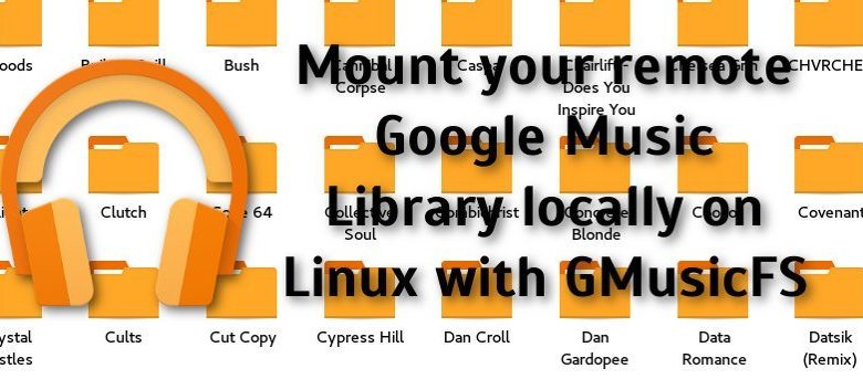 Montez votre bibliothèque musicale Google à distance localement sur Linux