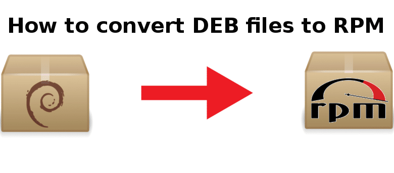 Comment convertir des fichiers DEB en RPM