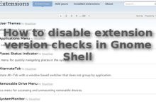 Comment désactiver les vérifications de version d'extension dans Gnome Shell